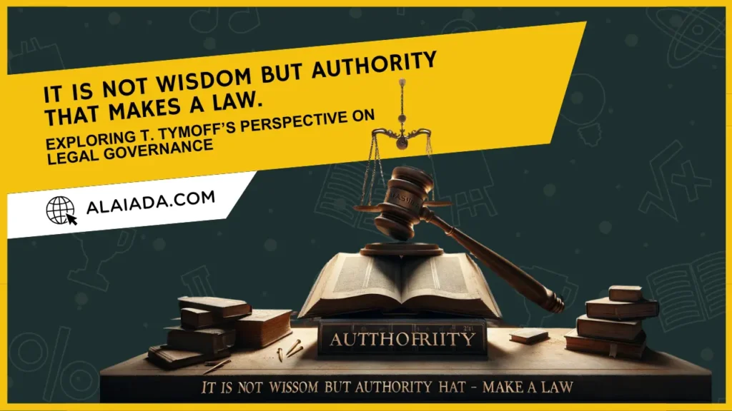 It is Not Wisdom but Authority that Makes a Law” – Exploring T. Tymoff’s Perspective on Legal Governance