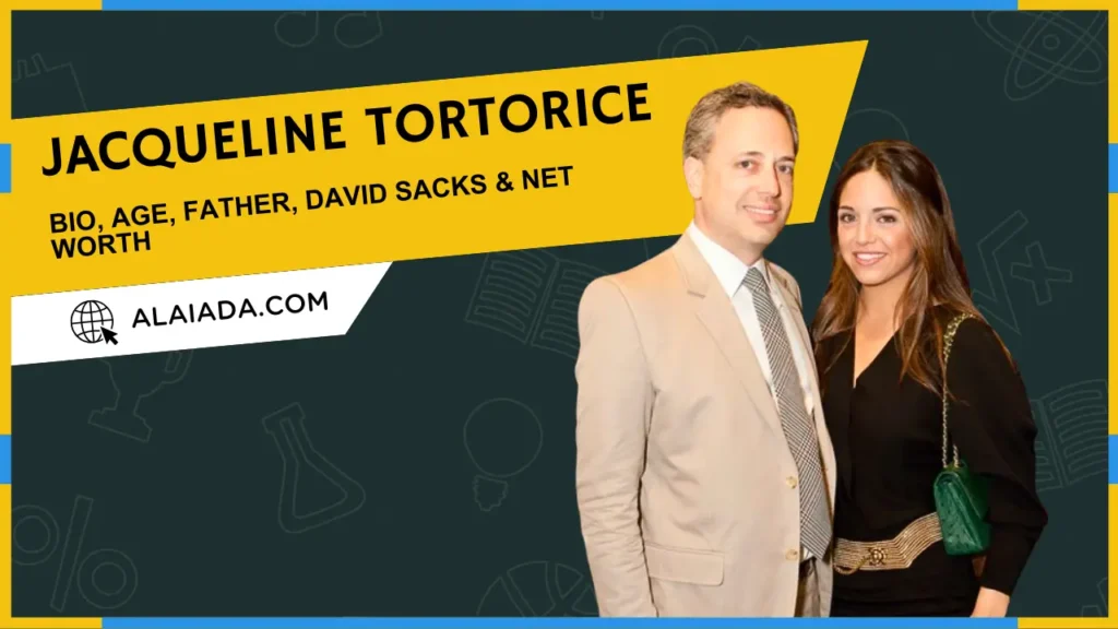 Jacqueline Tortorice Bio, Age, Father, David Sacks & Net Worth