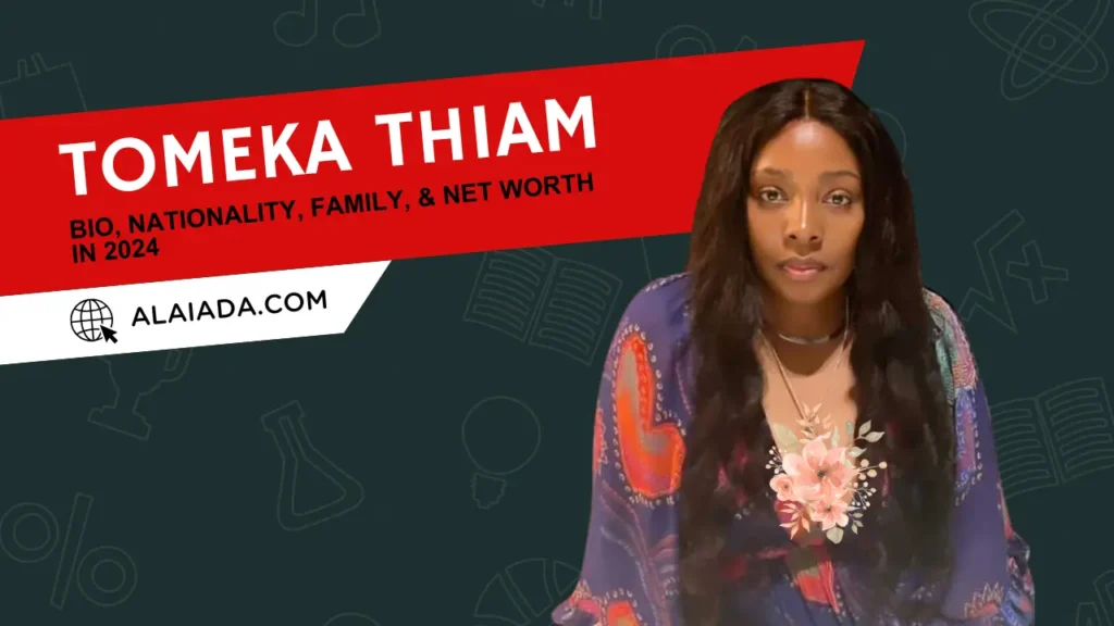 Tomeka Thiam Bio, Nationality, Family, & Net Worth in 2024