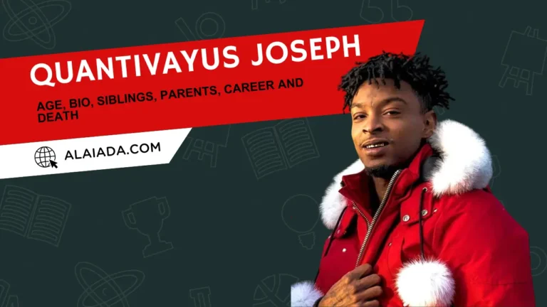 Quantivayus Joseph Age, Bio, Siblings, Parents, Career and Death