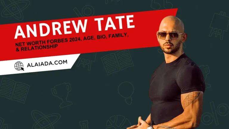 Andrew Tate Net Worth Forbes 2024, Age, Bio, Family, & Relationship