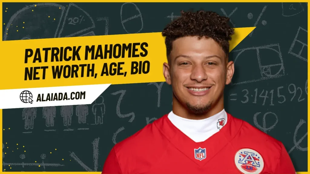 Patrick Mahomes Net Worth, Age, Biography