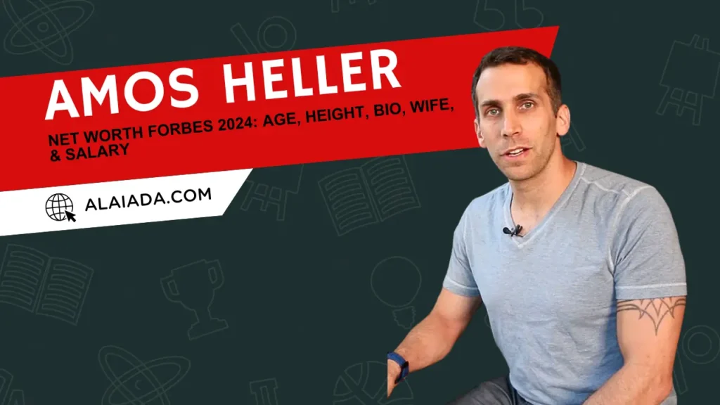 Amos Heller Net Worth Forbes 2024 Age, Height, Bio, Wife, & Salary