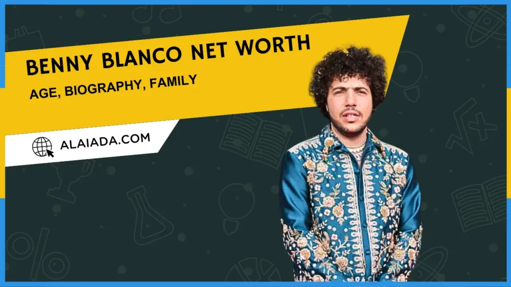 Benny Blanco Net Worth, Age, Biography, Family, & Relationship