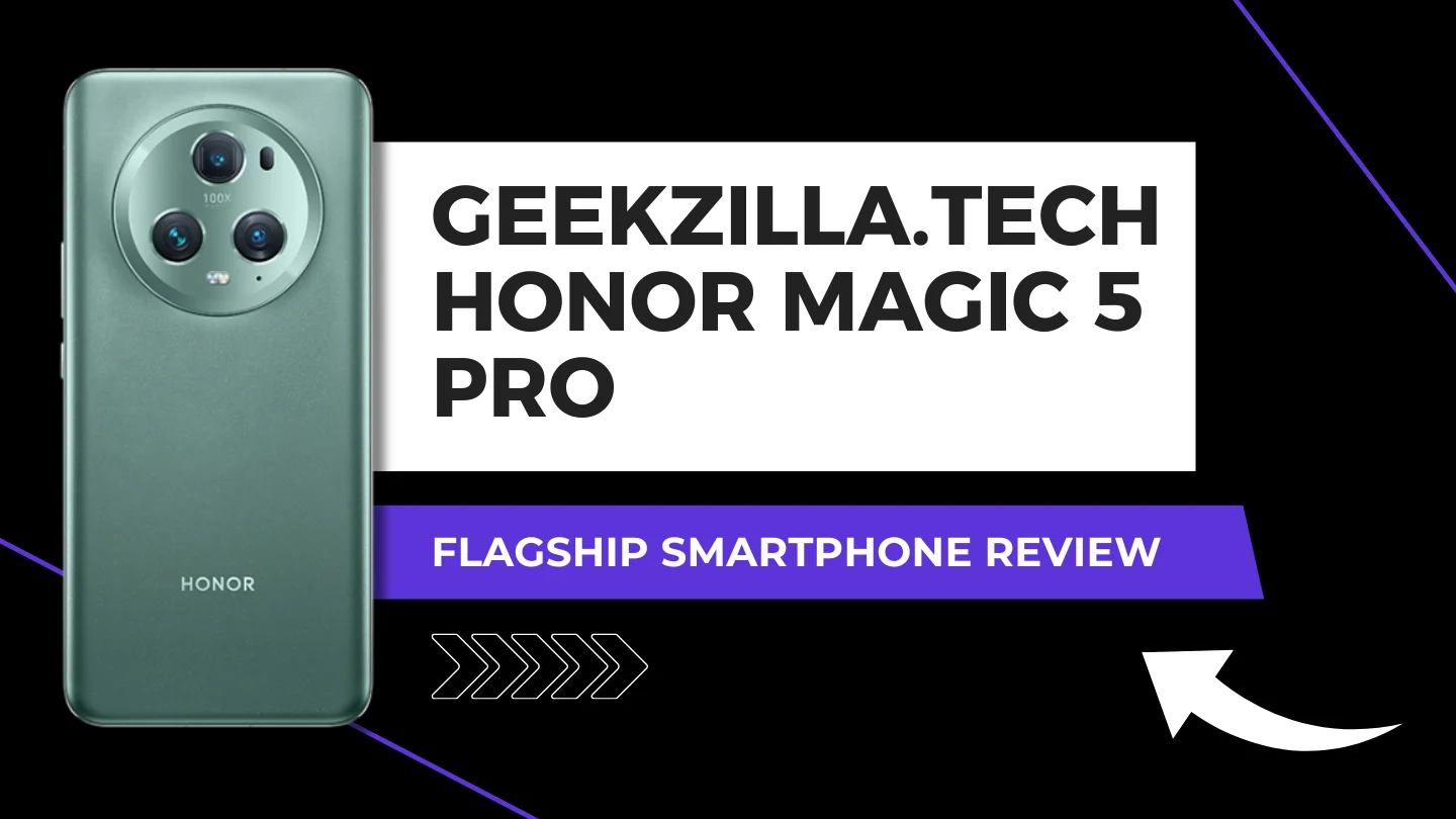 Geekzilla.tech Honor Magic 5 Pro