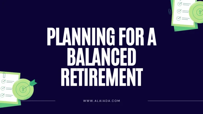 Planning for a Balanced Retirement Strategies and Insights