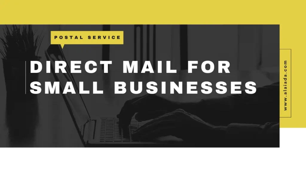 The Benefits of Using Postal Service Direct Mail for Small Businesses