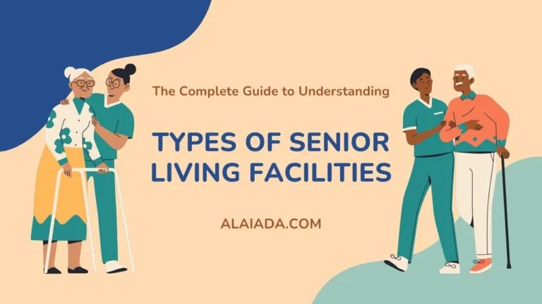 The Complete Guide to Understanding Types of Senior Living Facilities