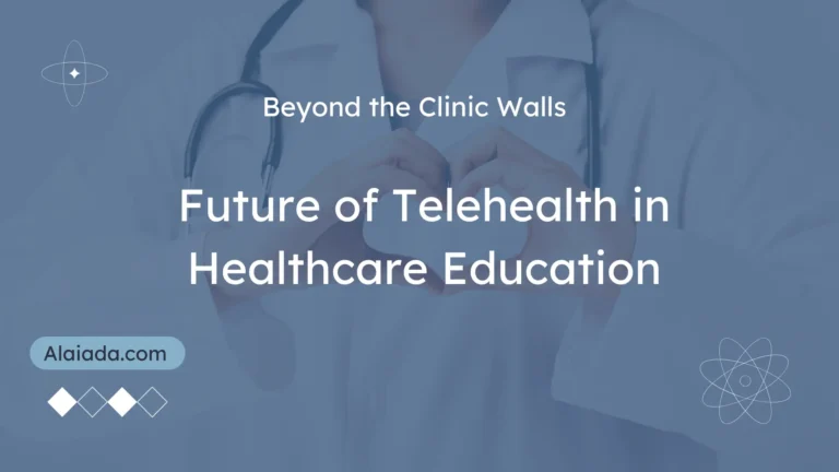 Beyond the Clinic Walls The Future of Telehealth in Healthcare Education