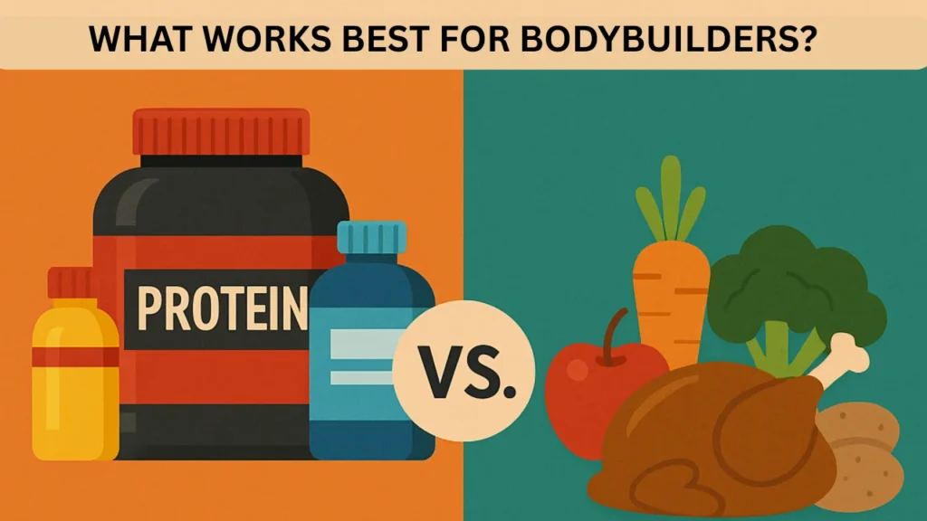 Supplements vs. Whole Foods What Works Best for Bodybuilders