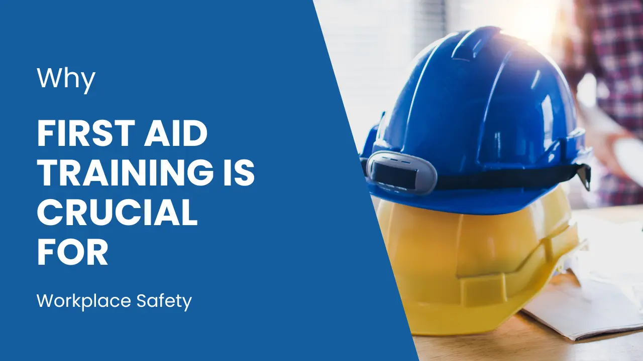 Why First Aid Training Is Crucial for Workplace Safety