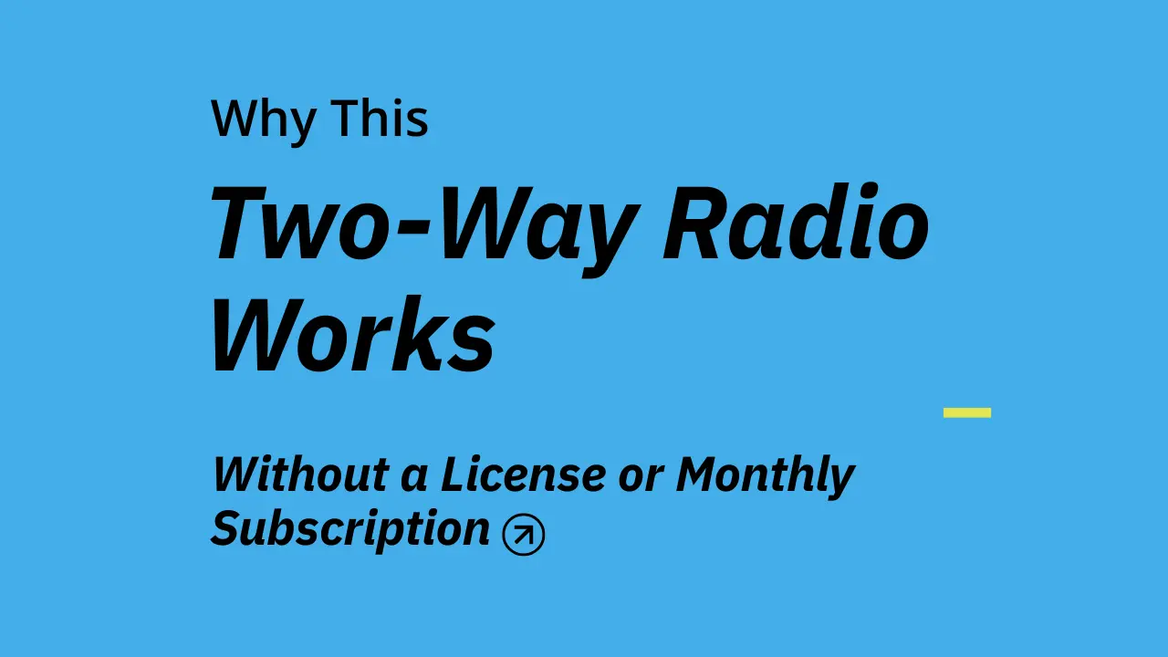Why This Two-Way Radio Works Without a License or Monthly Subscription