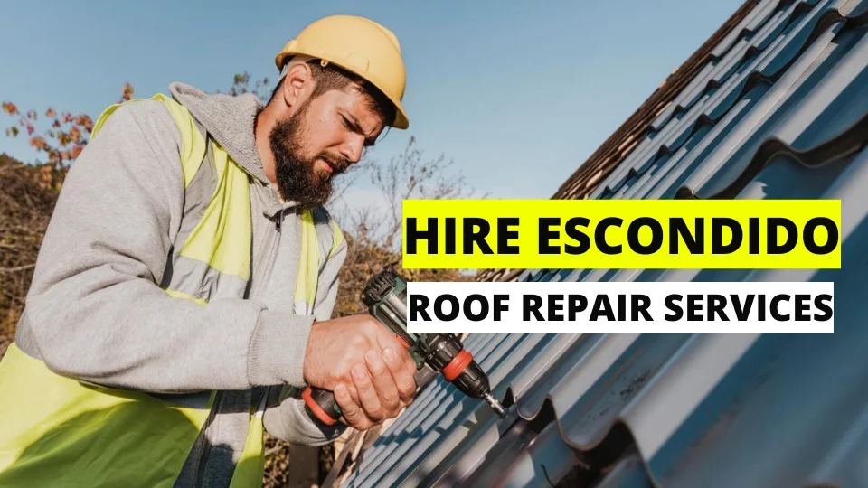 Hire Escondido Roof Repair Services
