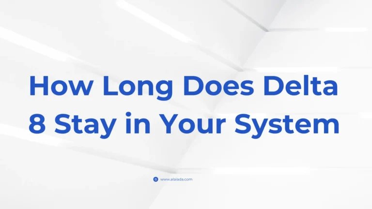 How Long Does Delta 8 Stay in Your System: From Lab to Living Rooms Breakdown