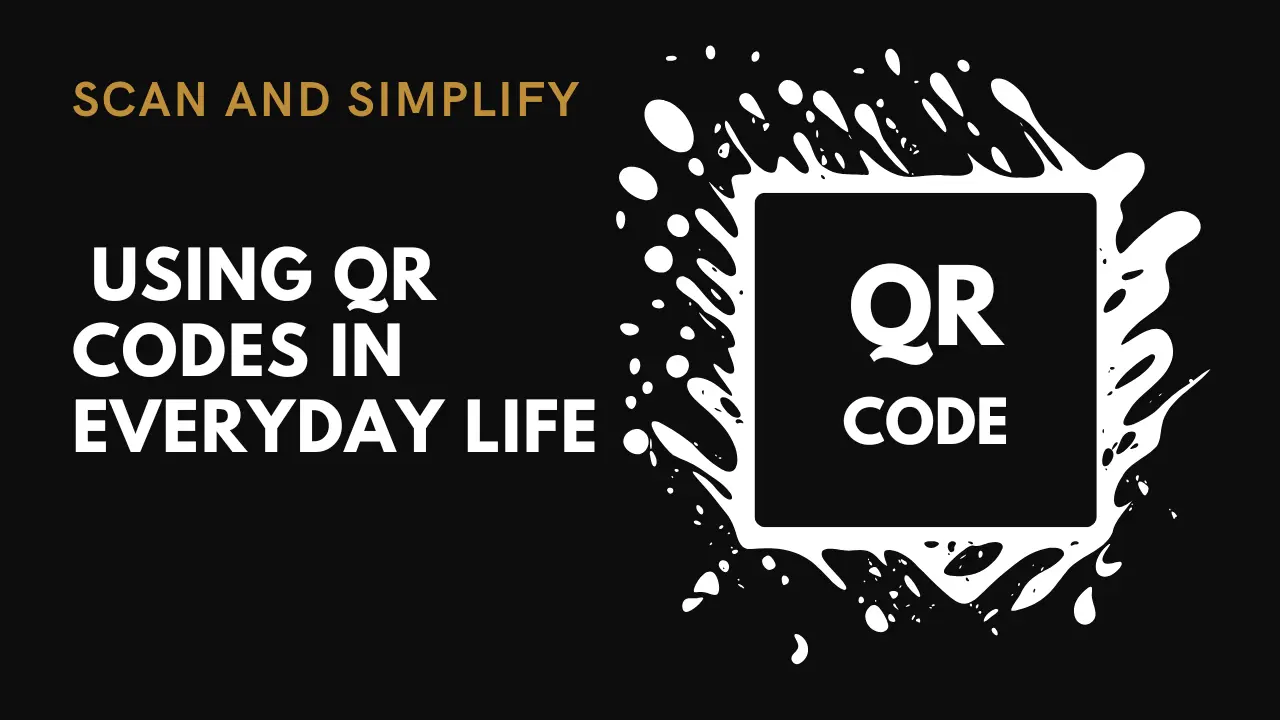 Scan and Simplify: Using QR Codes in Everyday Life